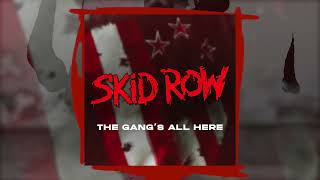 SKID ROW - The Gang's All Here (Official Audio)