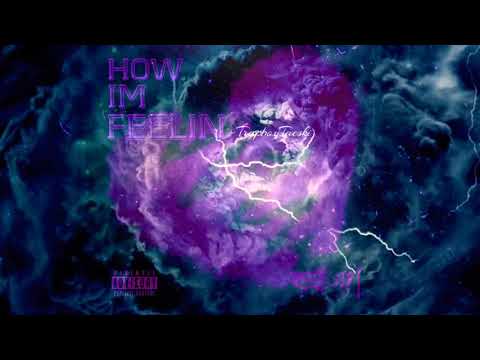 HOW IM FEELIN’ -Trapboy Taeski