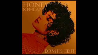 Kehlani - Honey Remix (DRMTK Edit)