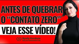 NÃO quebre o CONTATO ZERO antes de ver esse vídeo
