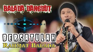 Download lagu BERSATULAH RHOMA IRAMA - RAHMAT BALADA mp3