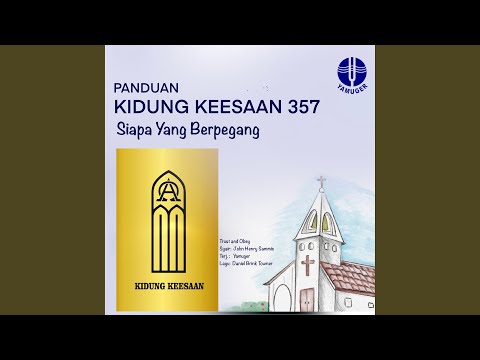 Siapa Yang Berpegang (Panduan Kidung Keesaan 357)