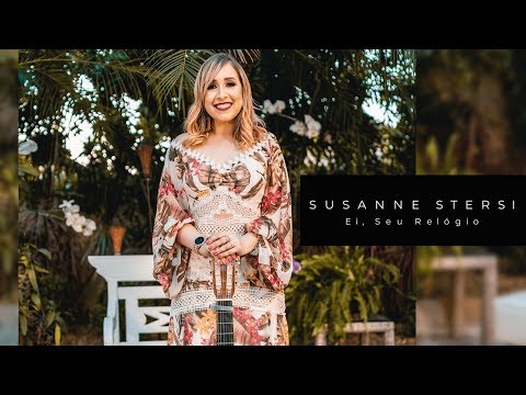 Susanne Stersi - Ei, Seu Relógio [Clipe Oficial]