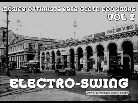 Música optimista para gente con Swing Vol2 (electro-swing)