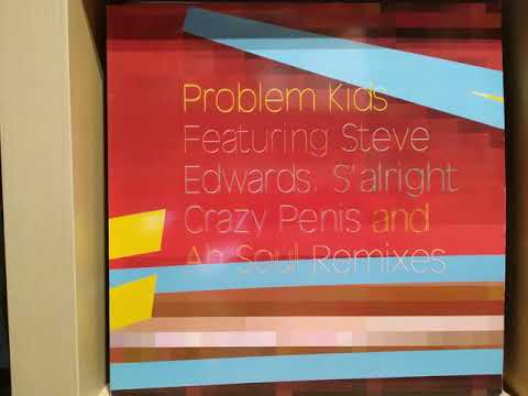 Problem Kids Feat. Steve Edwards - S' Alright (Problem Kids Ah Soul Dub)