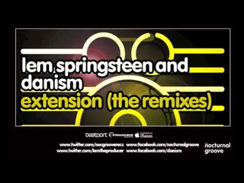 Lem Springsteen & Danism - Extension (The Remixes) : Nocturnal Groove