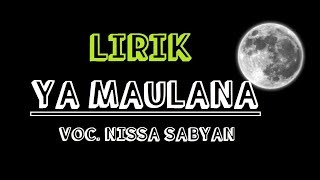Download lagu LIRIK YA MAULANA | VOC. NISSA SABYAN mp3