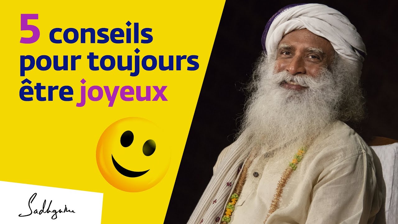 5 conseils pour être toujours joyeux | Sadhguru Français