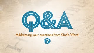 Q&amp;A-99 - Forgiving Others, Capitalizing God&#39;s Name, Torn Veil, Ark, Remembering The Damned