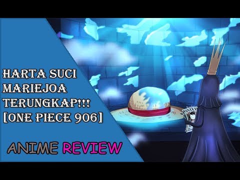Review One Piece 906 - Terungkapnya Harta Suci Mariejoa Video