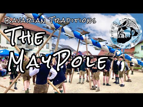History of Bavaria, Setting up the Maypole - Bavarian Traditions on the first of Mai, no Octoberfest