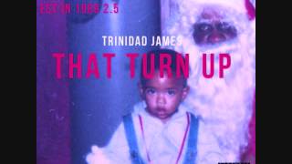 Trinidad Jame$ - That Turn Up Chopped &amp; Screwed (Chop it #A5sHolee)