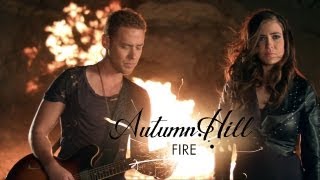 Autumn Hill - Fire (Official Video)