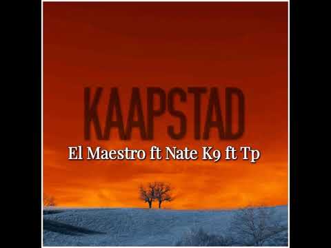 El Maestro Feat. NateK9 & TP - Kaapstad
