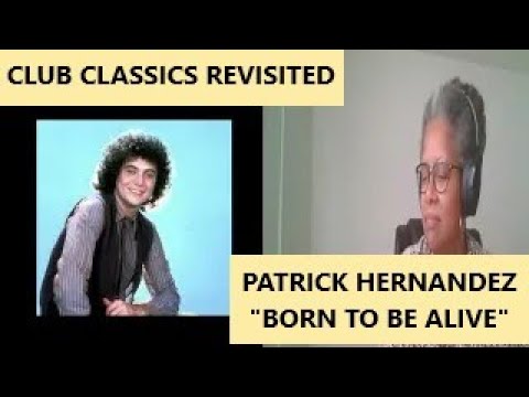 REACTION - Patrick Hernandez, "Born To Be Alive"