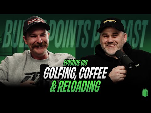 Episode 18 - Golfing, Coffee & Reloading