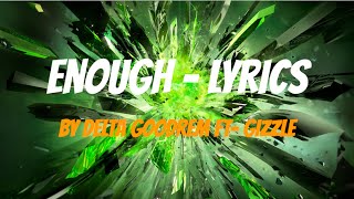 Delta Goodrem - Enough - Ft Gizzle - Lyrics