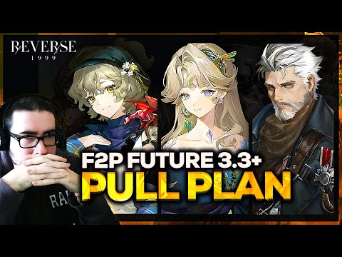 DONT MESS UP! 3.3+ FUTURE PULL PLAN | F2P/NEW/RETURNING | Reverse: 1999