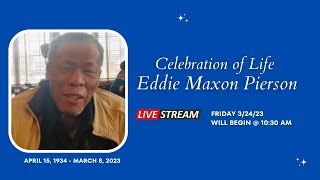 Celebration of Life Eddie Maxon Pierson
