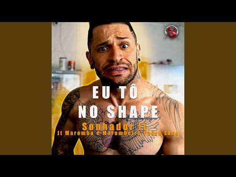 Eu Tô no Shape