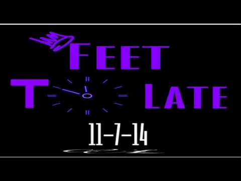 Feet- Too Late