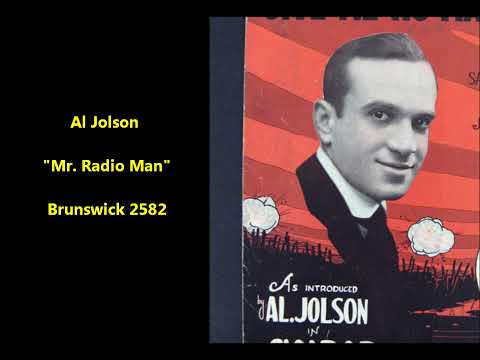 Al Jolson "Mr. Radio Man" with Isham Jones Orchestra on Brunswick 2582 (1924) LYRICS HERE