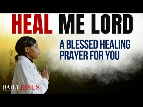 Healing Prayer To Heal Your Body, Soul and Spirit | A Blessed Morning Prayer For Deliverance