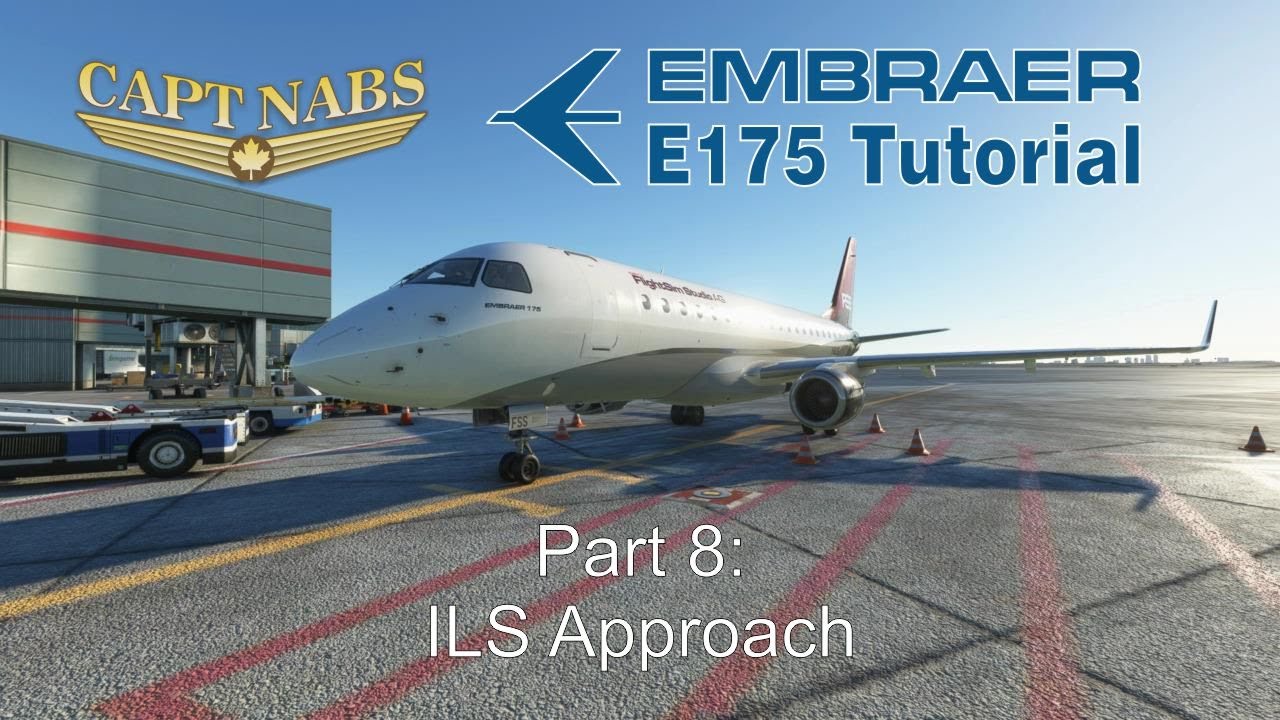 Embraer E175 Tutorial 08: ILS Approach