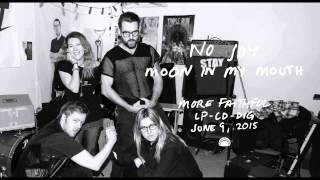 No Joy - Moon In My Mouth [Official Single]