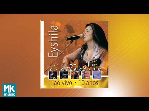 💿 Eyshila - Collection Ao Vivo 10 Anos (CD COMPLETO)
