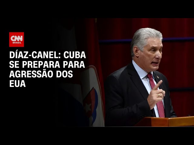 Presidente de Cuba diz que país se prepara para possível agressão dos EUA | AGORA CNN