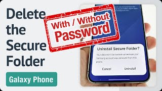 How to delete the Secure folder on your Galaxy phone? (With or without password)