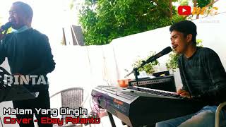 Download lagu Malam Yang Dingin 'Ebay Palantu' Bintang Berkah (Cover Song) mp3