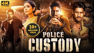 Naga Chaitanya's CUSTODY Superhit Hindi Dubbed Full Movie | Venkatesh, Raashii Khanna | South Movie