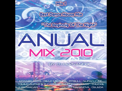 Anual Mix 2010 - Mix 1 - Best Dance House Mix - "The Beginnig Of The Night"