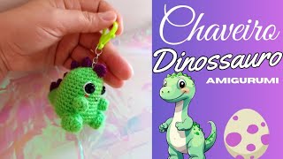 DINOSSAURO amigurumi chaveiro de crochê (passo a passo)