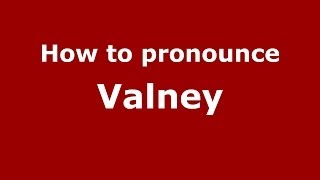 How to pronounce Valney