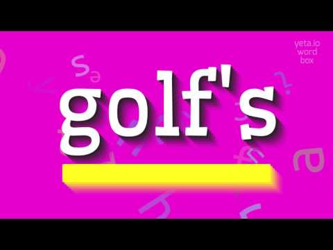 GOLF'S - HOW TO PRONOUNCE IT?