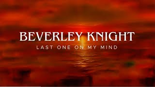 Musik-Video-Miniaturansicht zu Last One On My Mind Songtext von Beverley Knight