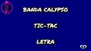 BANDA CALYPSO - TIC-TAC (LETRA)