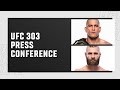 UFC 303 Pre Fight Press Conference