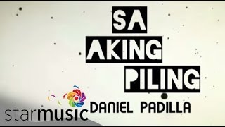 Sa Aking Piling - Daniel Padilla (Lyrics)