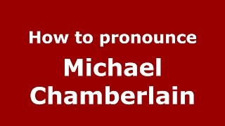 How to pronounce Michael Chamberlain