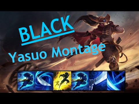Black - Yasuo Montage S11 #1