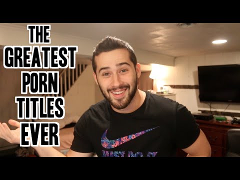 The Greatest Porn Titles Ever Video