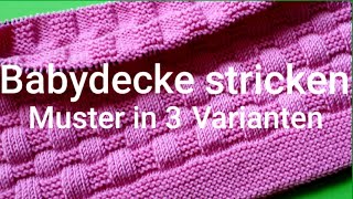 einfache Babydecke stricken, 3 Muster zur Auswahl