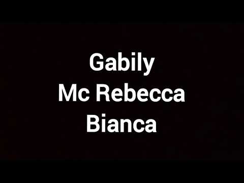 Gabily, Mc Rebecca, Bianca ( Pontinho Indecente Letra )