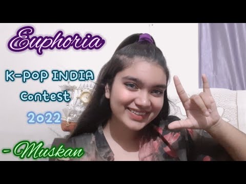 Muskan Kaur Kpop India contest 2022 | Euphoria by Jungkook