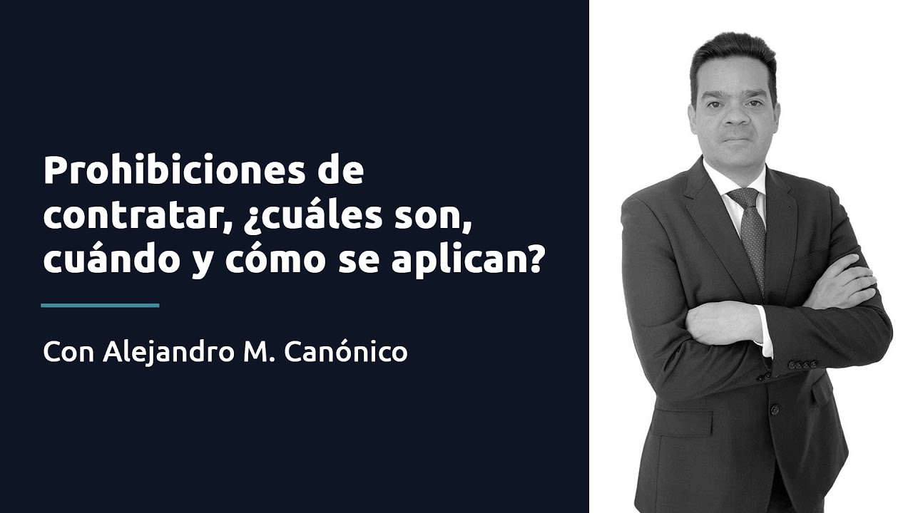 Prohibiciones de contratar, ¿cuáles son, cuándo y cómo se aplican?
