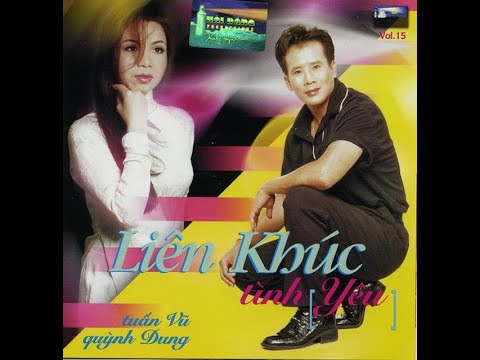 Liên khúc tình yêu - Tuấn Vũ & Quỳnh Dung - CD Hải Đăng Productions 15  (1998)